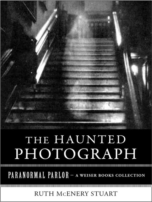 Title details for The Haunted Photograph by Ruth McEnery Stuart - Available